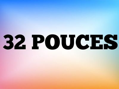 32 pouces